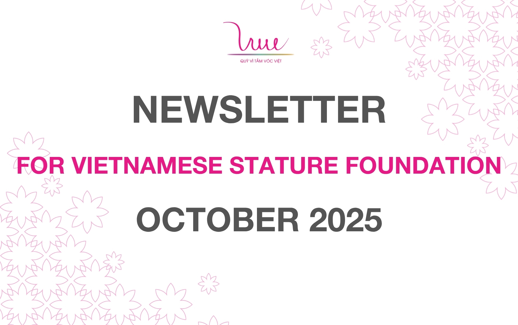 FOR VIETNAMESE STATURE FOUNDATION NEWSLETTER OCTOBER 2025